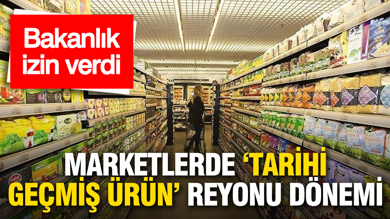 Marketlerde “Son Tüketime Ulaşmış Ürün” Satışı Başlıyor