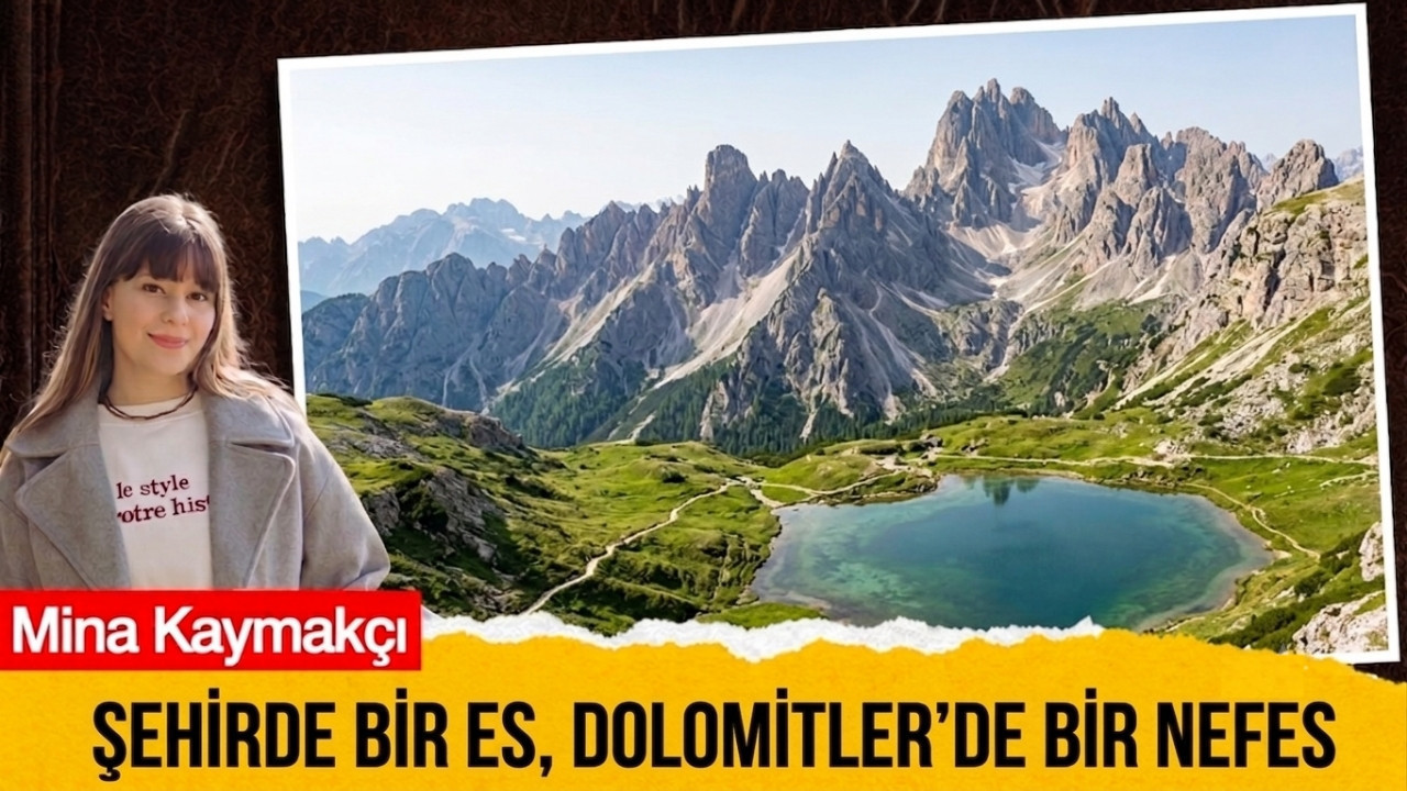 Şehirde bir es, Dolomitler’de bir nefes… Haber gorseli