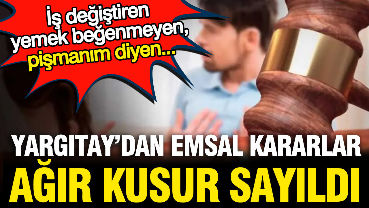Yargitay bosanma davalarinda emsal kararlar verdi iste ese karsi agir kusur sayilan davranislar 6t9jtPdG