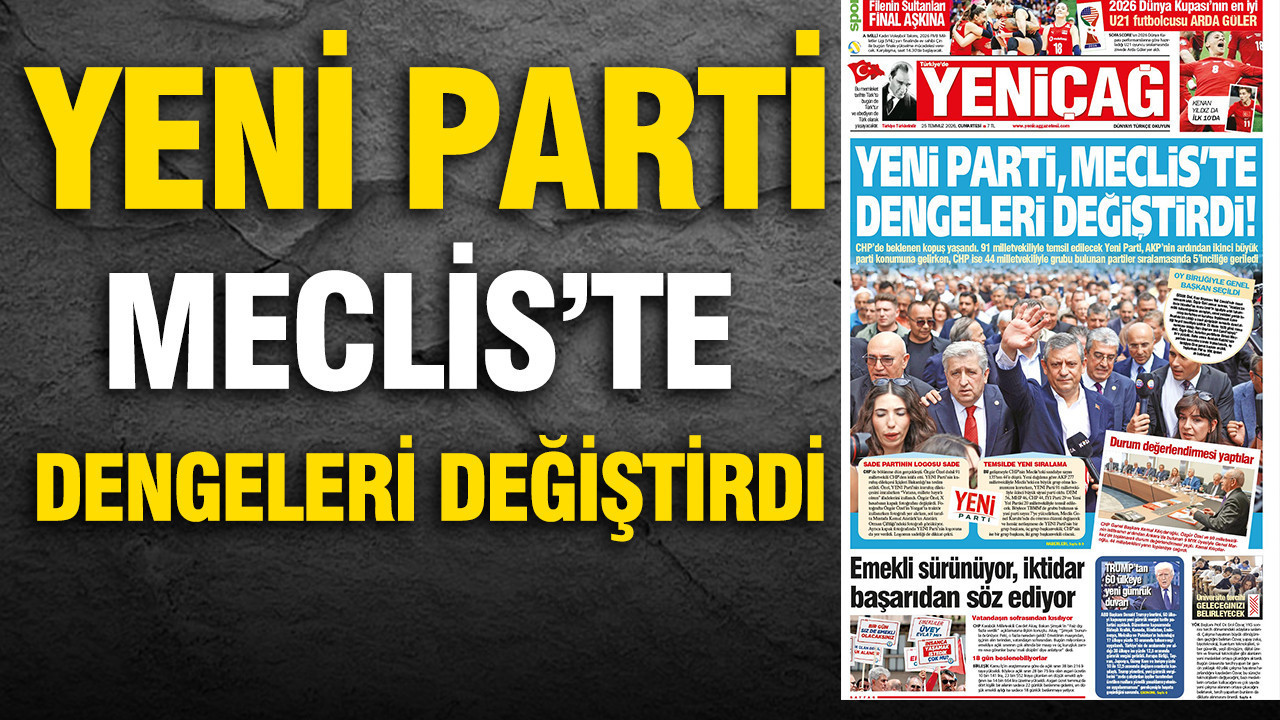 Yeniçağ Gazetesi: ‘YENİ PARTİ MECLİS’TE DENGELERİ DEĞİŞTİRDİ’ Yenicag gazetesi yeni parti mecliste dengeleri degistirdi 4zK91TTc
